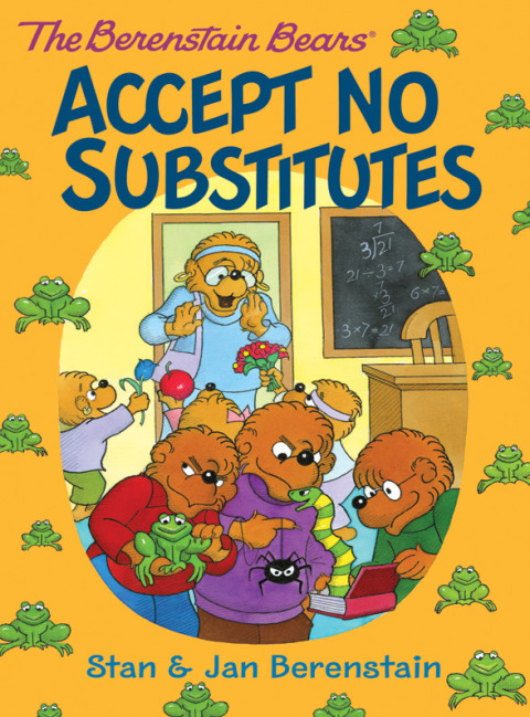 Cover image for book The Berenstain Bears Chapter Book: Accept No Substitutes