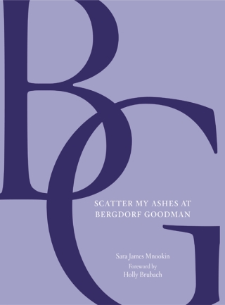 Scatter My Ashes at Bergdorf Goodman