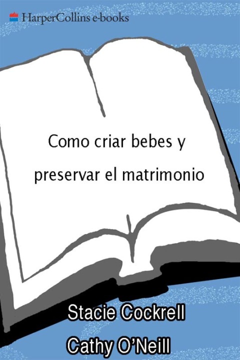 Cover image for book Como criar bebes y preservar el matrimonio