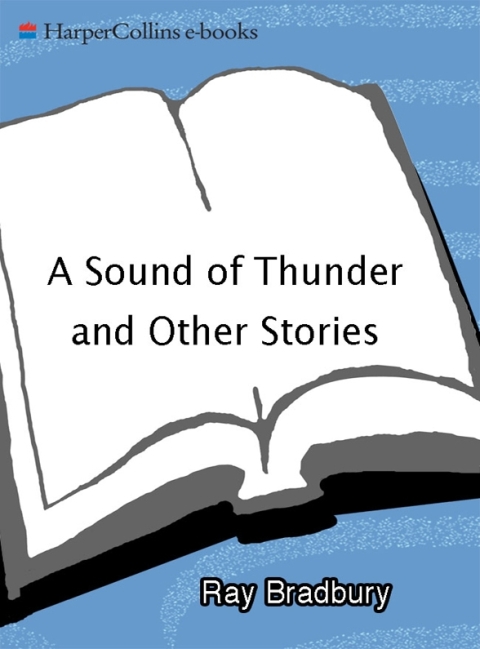 Cover image for book A Sound of Thunder and Other Stories