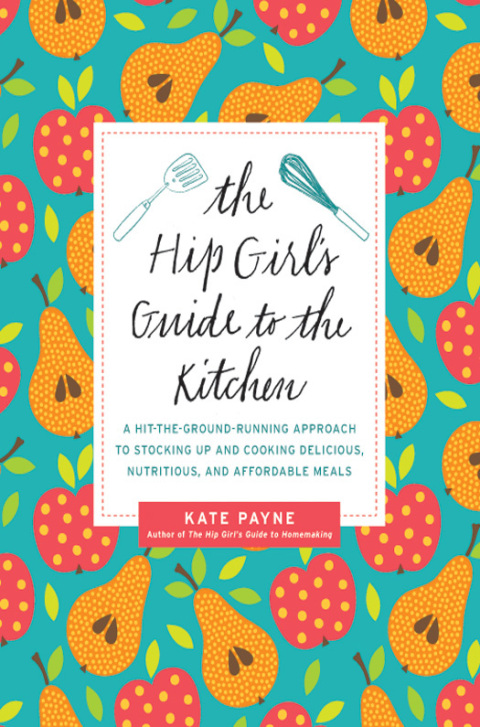 Cover image for book The Hip Girl's Guide to the Kitchen