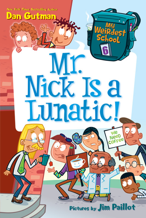 Cover image for book My Weirdest School #6: Mr. Nick Is a Lunatic!
