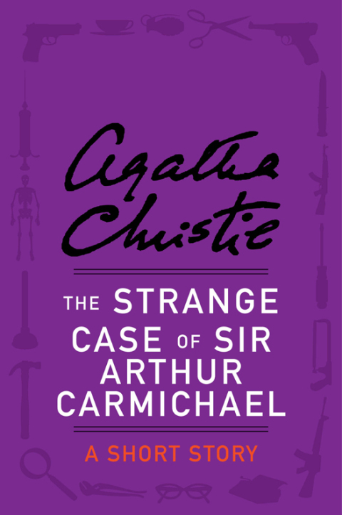 Cover image for book The Strange Case of Sir Arthur Carmichael