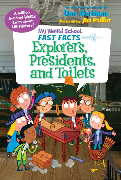 Cover image for book My Weird School Fast Facts: Explorers, Presidents, and Toilets