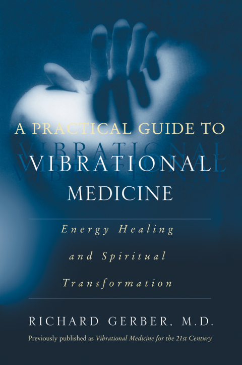 Cover image for book A Practical Guide to Vibrational Medicine