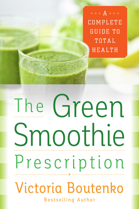 The Green Smoothie Prescription 