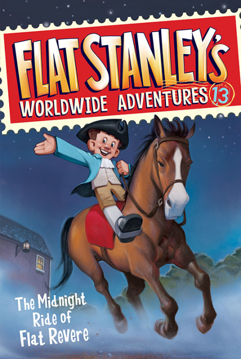 Cover image for book Flat Stanley's Worldwide Adventures #13: The Midnight Ride of Flat Revere