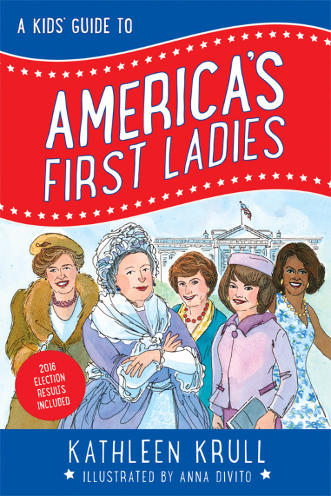 Cover image for book A Kids' Guide to America's First Ladies