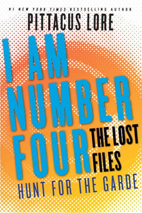 Cover image for book I Am Number Four: The Lost Files: Hunt for the Garde