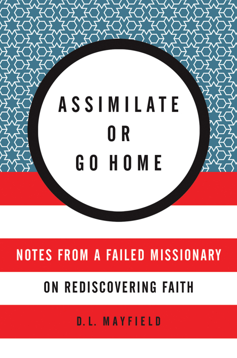 Cover image for book Assimilate or Go Home
