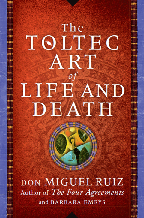 Cover image for book The Toltec Art of Life and Death
