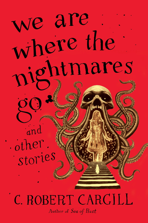 Cover image for book We Are Where the Nightmares Go and Other Stories