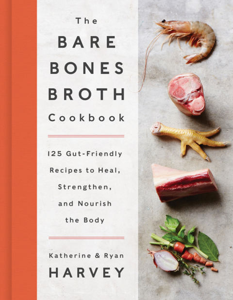 Cover image for book The Bare Bones Broth Cookbook