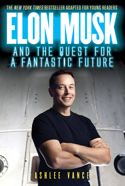 Cover image for book Elon Musk and the Quest for a Fantastic Future Young Readers' Edition