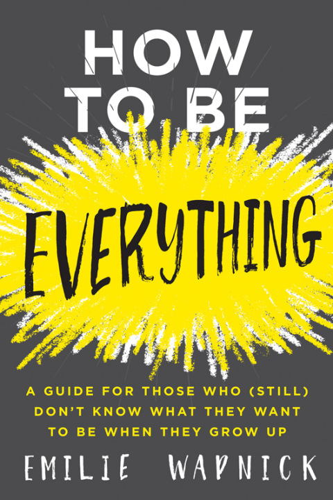 Cover image for book How to Be Everything