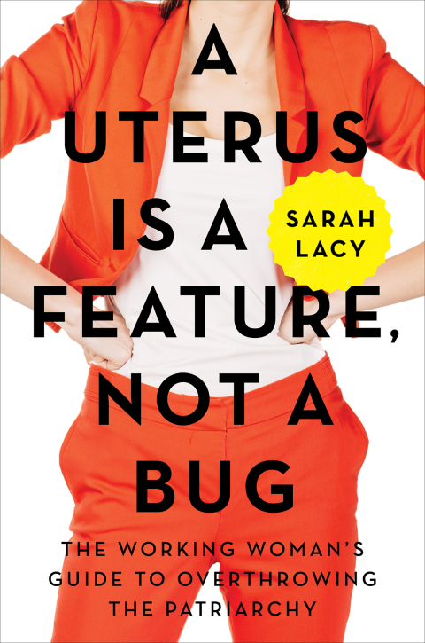 Cover image for book A Uterus Is a Feature, Not a Bug