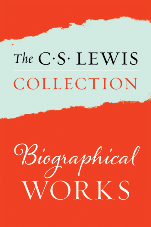 Cover image for book The C. S. Lewis Collection: Biographical Works