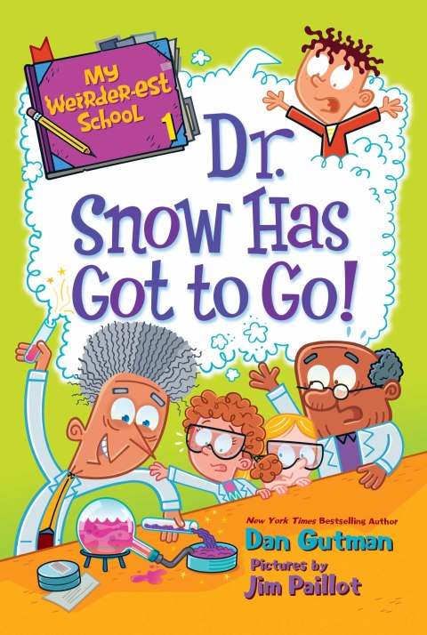 Cover image for book My Weirder-est School #1: Dr. Snow Has Got to Go!