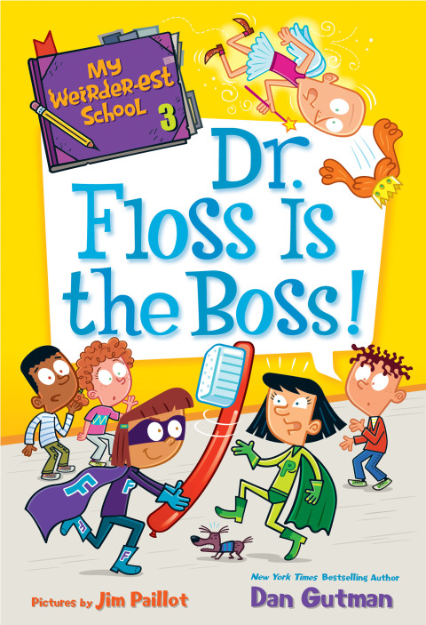 Cover image for book My Weirder-est School #3: Dr. Floss Is the Boss!