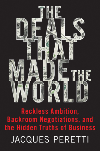 The Deals that Made the World