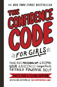 Cover image: The Confidence Code for Girls 9780062796981