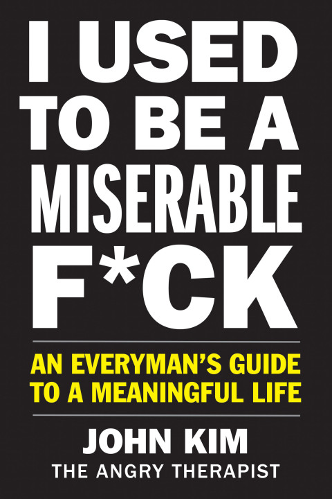 Cover image for book I Used to Be a Miserable F*ck
