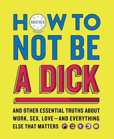 Cover image for book How to Not Be a Dick