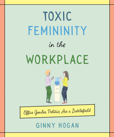 Cover image for book Toxic Femininity in the Workplace