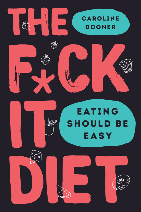 Cover image for book The F*ck It Diet