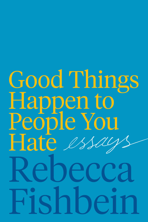Cover image for book Good Things Happen to People You Hate