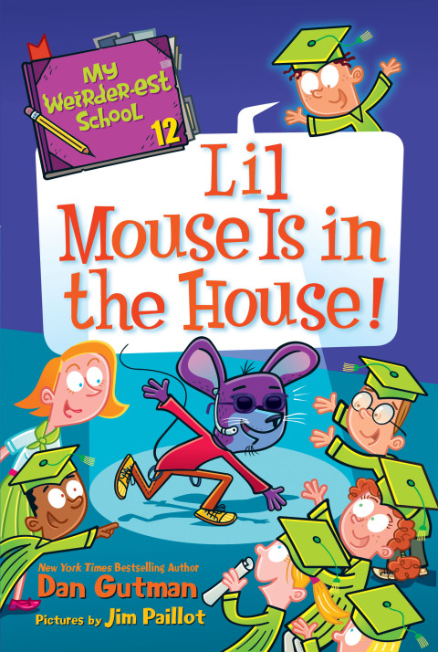 Cover image for book My Weirder-est School #12: Lil Mouse Is in the House!