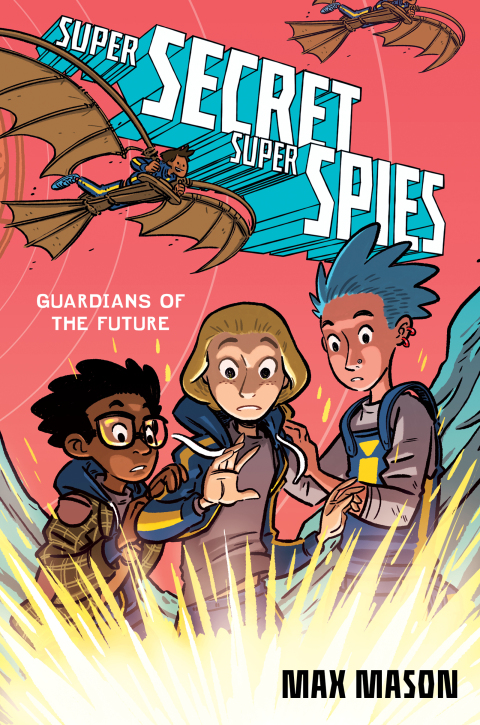 Cover image for book Super Secret Super Spies: Guardians of the Future