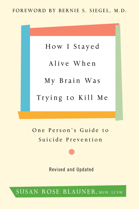 Cover image for book How I Stayed Alive When My Brain Was Trying to Kill Me, Revised Edition