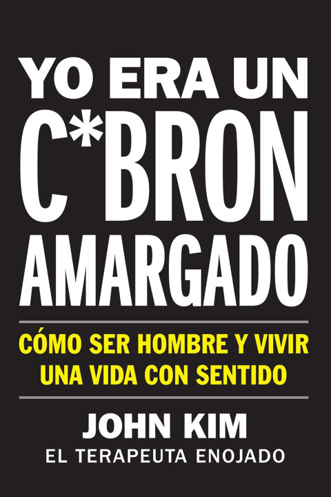 Cover image for book I Used to Be a Miserable F*ck \ Yo era un c*brón amargado (Spanish edition)
