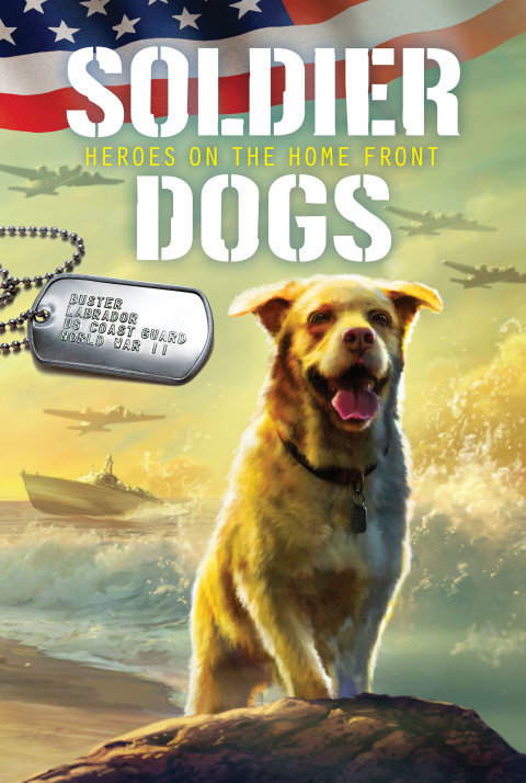 Cover image for book Soldier Dogs #6: Heroes on the Home Front