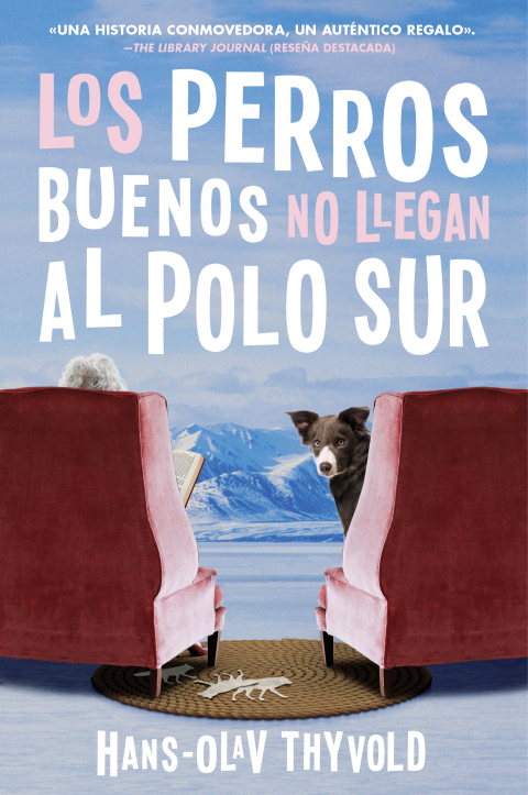 Cover image for book Good Dogs Don't Make It to the S Pole \ Los perros buenos no llegan al Polo