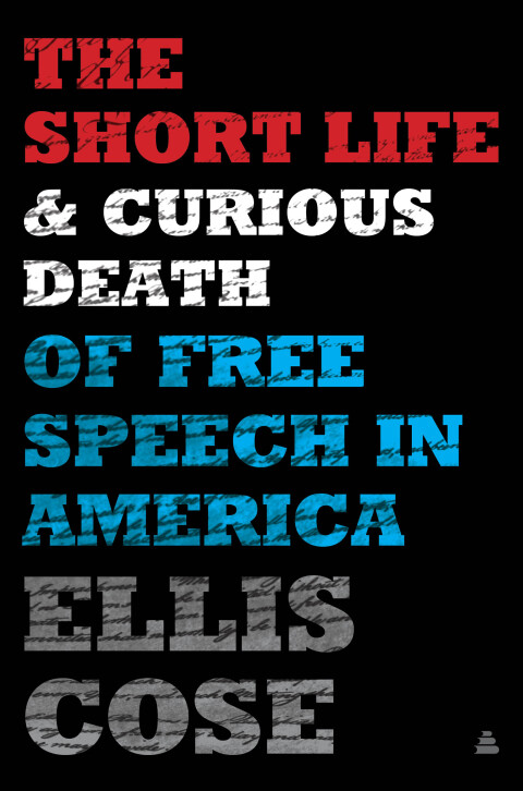 Cover image for book The Short Life and Curious Death of Free Speech in America