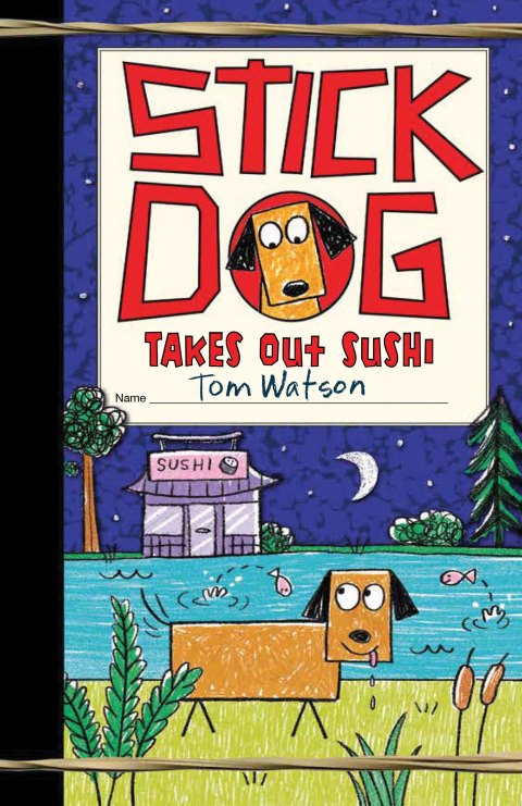 Cover image for book Stick Dog Takes Out Sushi