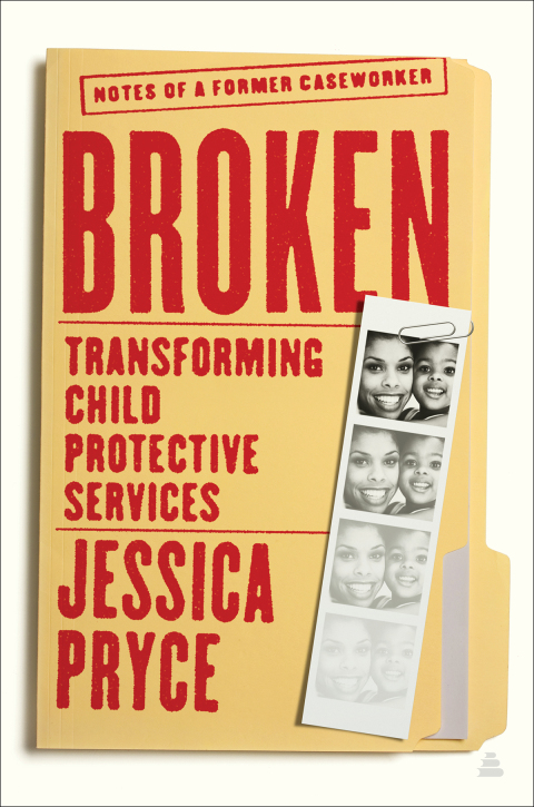 Broken Transforming Child Protective Services Notes Of A Former Caseworker