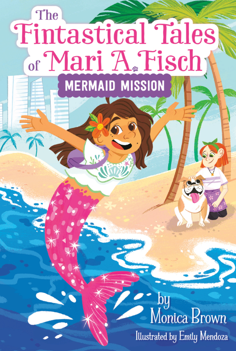 Cover image for book The Fintastical Tales of Mari A. Fisch #1: Mermaid Mission