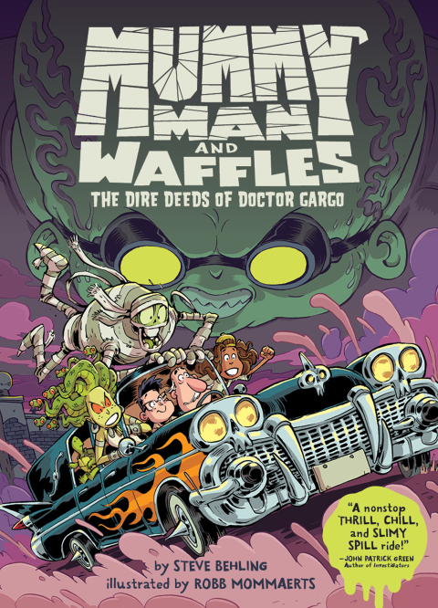 Cover image for book Mummy Man and Waffles: The Dire Deeds of Doctor Gargo