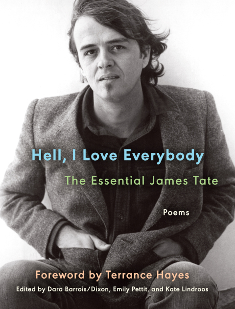 Cover image for book Hell, I Love Everybody: The Essential James Tate