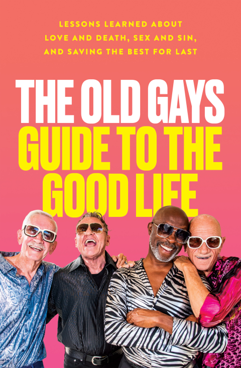 Cover image for book The Old Gays Guide to the Good Life