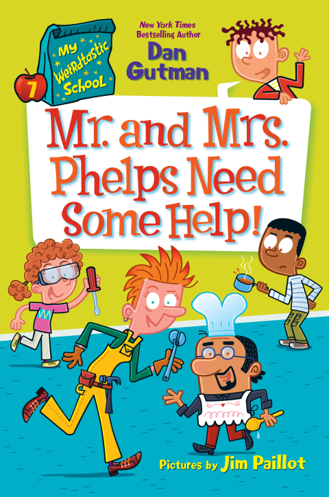 Cover image for book My Weirdtastic School #7: Mr. and Mrs. Phelps Need Some Help!