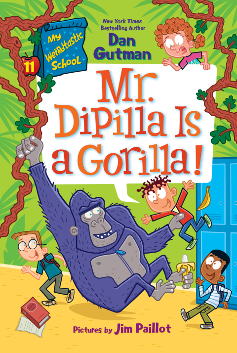 Cover image for book My Weirdtastic School #11: Mr. DiPilla Is a Gorilla!