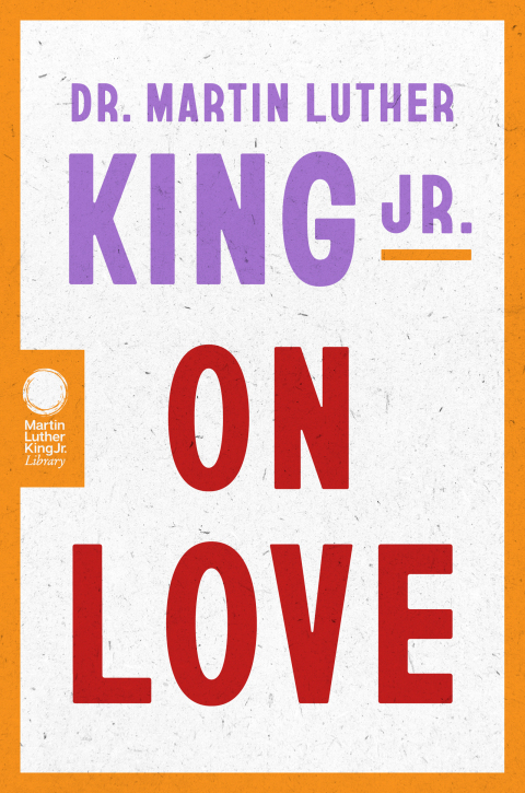 Cover image for book Dr. Martin Luther King Jr. on Love