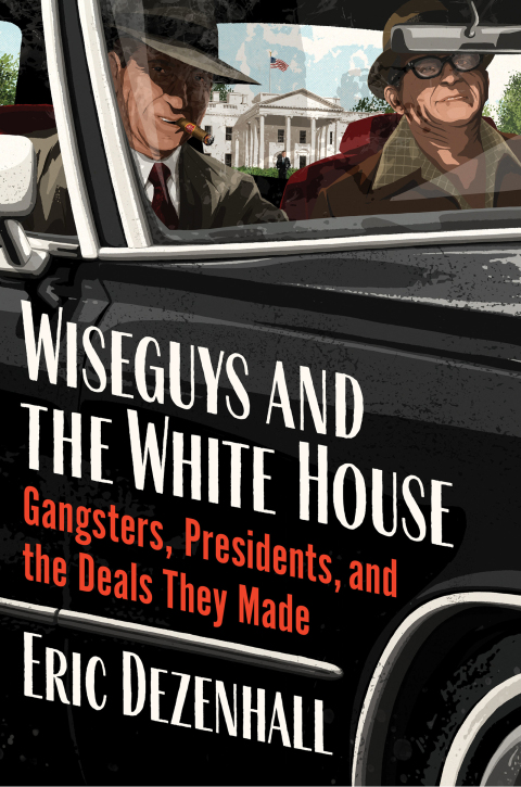 Cover image for book Wiseguys and the White House