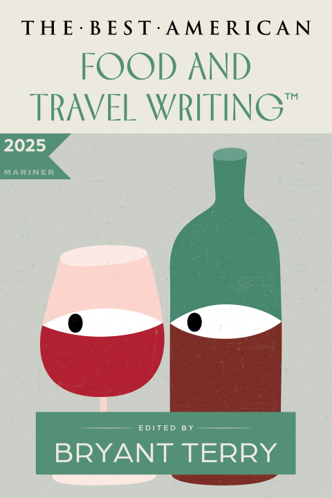Best American Food+Travel Writing 2025