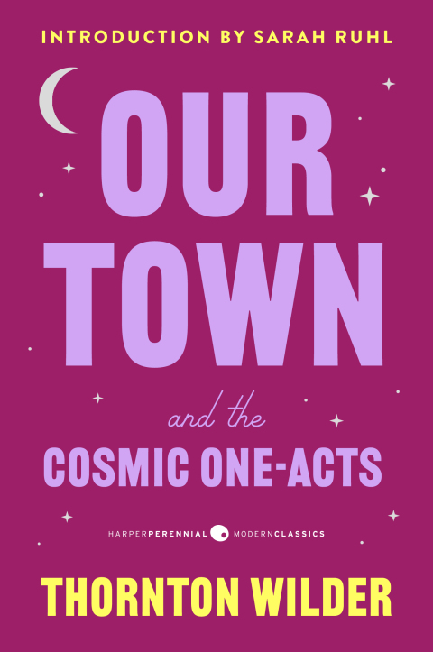 Cover image for book Our Town and the Cosmic One-Acts