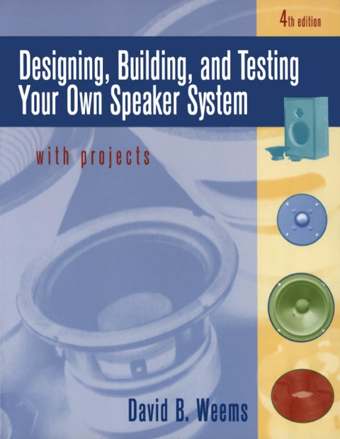 Cover image for book Designing, Building, and Testing Your Own Speaker System with Projects
